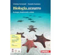 Biologia.azzurro. Ecologia, biodiversità, cellula. Per le Scuole superiori. Con e-book. Con espansione online