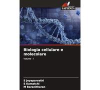 Biologia cellulare e molecolare: Volume - I