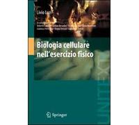 9788847015340 Biologia cellulare nell'esercizio fisico - Livio Luzi