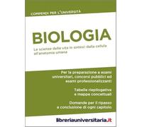 Biologia. Compendio per l'Università. Le scienze della vita in sintesi. Dalla cellula all'anatomia umana