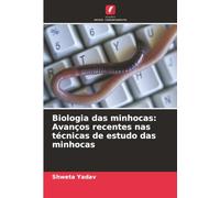 Biologia das minhocas: Avanços recentes nas técnicas de estudo das minhocas