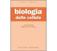 Biologia della cellula. Con cenni di chimica e genetica. Per le Scuole Superiori