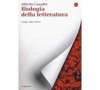 Biologia della letteratura. Corpo, stile, storia [Paperback] [Jan 18, 2018] Casa