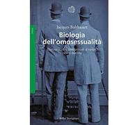 Biologia dell'omosessualità. Eterosessuali o omosessuali si nasce, non si diventa