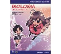 Biologia: DNA e genetica. I manga delle scienze. Vol. 4