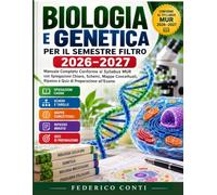 BIOLOGIA E GENETICA PER IL SEMESTRE FILTRO 2026-2027: Manuale Completo Conforme al Syllabus MUR con Spiegazioni Chiare, Schemi, Mappe Concettuali, Ripasso e Quiz di Preparazione all’Esame