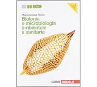 Biologia e microbiologia ambientale e sanitaria. Vol. unico. Per le Scuole superiori. Con risorse online