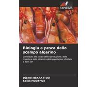 Biologia e pesca dello scampo algerino: Contributo allo studio della riproduzione, della crescita e della dinamica delle popolazioni sfruttate a Beni Saf