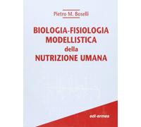 Biologia-fisiologia modellistica della nutrizione umana