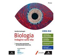 Biologia indagine sulla vita. Linea blu. Per il terzo anno delle Scuole superiori. Con e-book. Con espansione online