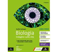 Biologia. Indagine sulla vita. Linea verde. Per il secondo biennio delle Scuole superiori. Con e-book. Con espansione online