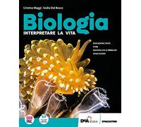 Biologia. Interpretare la vita. Per le Scuole superiori. Con e-book. Con espansione online