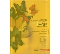 Biologia. La scienza della vita. Vol. A-B-C: La cellula-L'ereditarietàe l'evoluzione-Il corpo umano. Per le Scuole superiori. Con espansione online