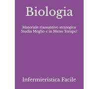 Biologia: Materiale riassuntivo strategico Studia Meglio e in Meno Tempo!