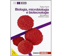 Biologia, microbiologia e biotecnologie. Microrganismi, ambiente e salute. Per le Scuole superiori. Con espansione online