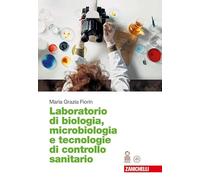 Biologia, microbiologia e tecnologie di controllo sanitario. Laboratorio di biologia, microbiologia e tecnologie di controllo sanitario. Per le Scuole superiori