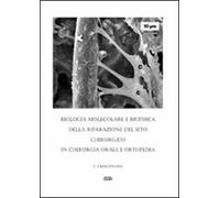 Biologia molecolare e biosofica della riparazione del sito chirurgico in chirurgia orale e ortopedia