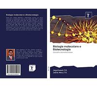 Biologia molecolare e Biotecnologia: Concetti e tecniche di base