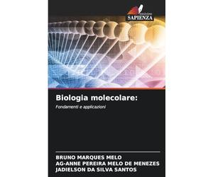 Biologia molecolare:: Fondamenti e applicazioni