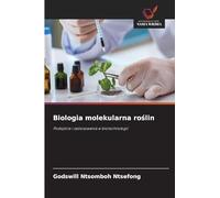 Biologia molekularna ro¿lin: Podej¿cia i zastosowania w biotechnologii