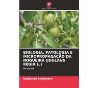 BIOLOGIA, PATOLOGIA E MICROPROPAGAÇÃO DA NOGUEIRA (JUGLANS REGIA L.): Monografia