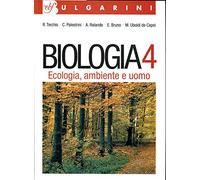 Biologia. Per le Scuole superiori. Ecologia, ambiente e uomo (Vol. 4)