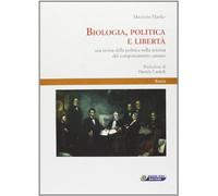 Biologia, politica e libertà. Una teoria della politica nella scienza del comportamento umano