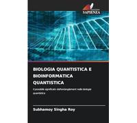 BIOLOGIA QUANTISTICA E BIOINFORMATICA QUANTISTICA: Il possibile significato dell'entanglement nella biologia quantistica