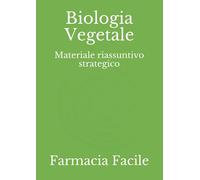 Biologia Vegetale: Materiale riassuntivo strategico