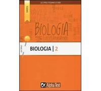 Biologia. Vol. 2: Classificazione dei viventi, anatomia, fisiologia