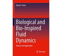Biological and Bio-Inspired Fluid Dynamics: Theory and Application