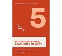 Biological Bases, Learning & Memory: A Psychology for the Self-Learner Volume · 40 Practice Questions with Full Rationales · Aligned with DSM-5-TR