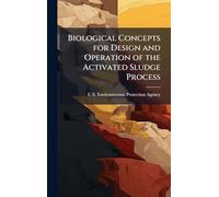 Biological Concepts for Design and Operation of the Activated Sludge Process