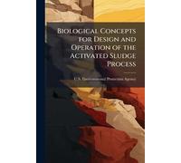 Biological Concepts for Design and Operation of the Activated Sludge Process