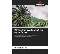 Biological control of the date moth: Effect of Spinosad on biological parameters of Ectomyelois ceratoniae Zeller