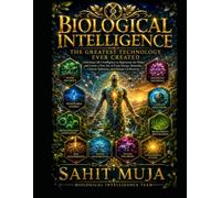 BIOLOGICAL INTELLIGENCE: THE GREATEST TECHNOLOGY EVER CREATED: Unlocking Life’s Intelligence to Regenerate the Planet and Create a New Era of Food, Energy, Materials and Climate Solutions
