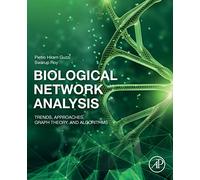 Biological Network Analysis: Trends, Approaches, Graph Theory, and Algorithms