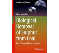 Biological Removal of Sulphur from Coal: Past, Current and Future Perspective