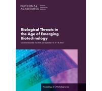 Biological Threats in the Age of Emerging Biotechnology: Proceedings of a Workshop Series