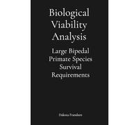 Biological Viability Analysis: Large Bipedal Primate Species Survival Requirements