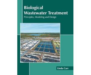 Biological Wastewater Treatment: Principles, Modeling and Des (Copertina rigida)