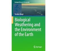 Biological Weathering and the Environment of the Earth