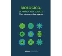 Biologico, la parola alla scienza. Ediz. italiana e inglese