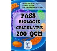 Biologie Cellulaire: 200 QCM pour vos Examens de Pass Médecine et L1 Santé (LAS) : Entraînez-vous sur le programme de première année de Médecine
