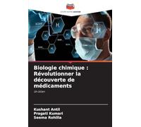 Biologie chimique : Révolutionner la découverte de médicaments: Un bilan