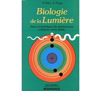 Biologie de la lumière: Bases scientifiques du rayonnement cellulaire ultra-faible
