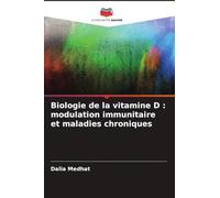 Biologie de la vitamine D : modulation immunitaire et maladies chroniques