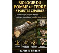 BIOLOGIE DU POMME DE TERRE À POINTES CHAUDES: Guide scientifique complet sur la biologie, le comportement, l'écologie, le camouflage, le cycle de vie ... environnementale du papillon à pointe chamois