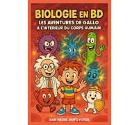 Biologie en BD - Les aventures de Gallo à l’intérieur du corps humain