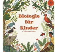 Biologie für Kinder: Lebensräume